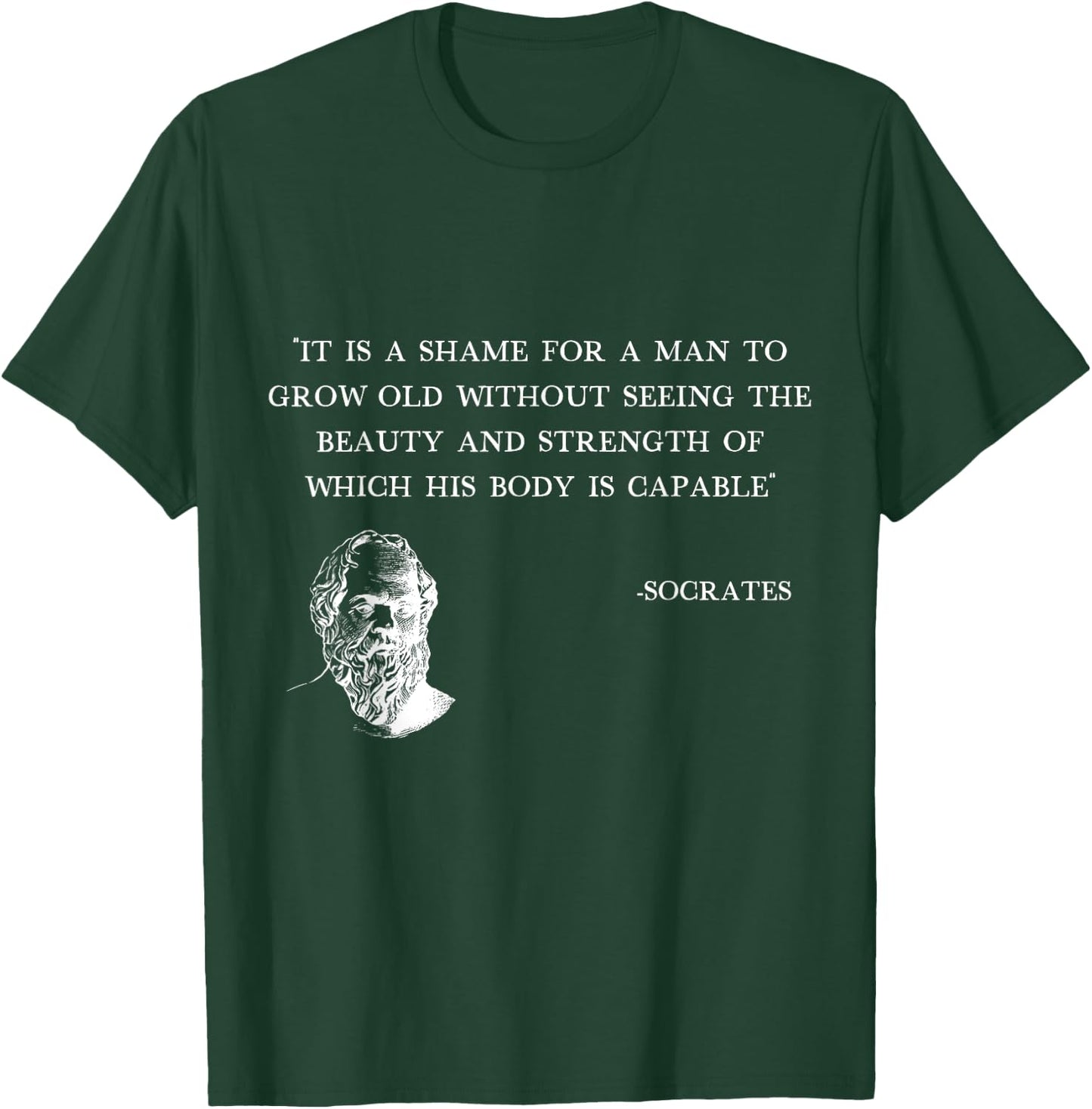 It's shame for a man to grow old Socrates Quote gym Stoicism T-Shirt - T-Shirt | Forest