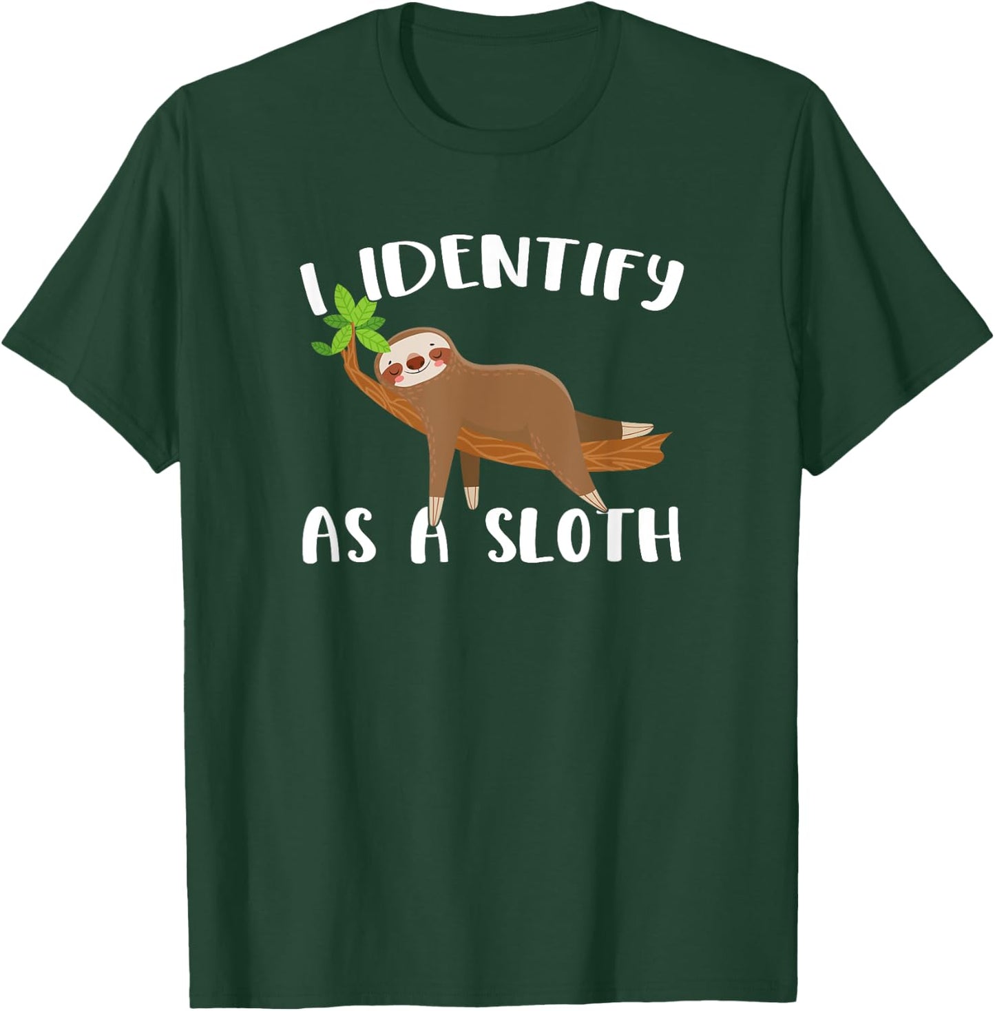 I Identify As A Sloth T-Shirt - T-Shirt | Forest