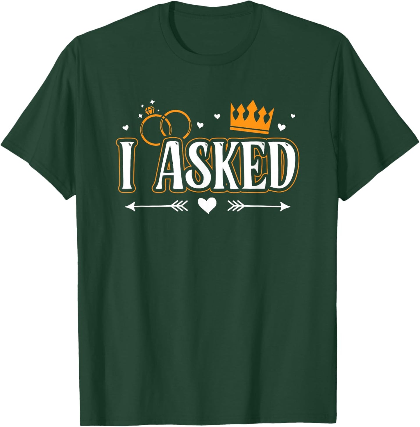I Asked I Said Yes Engagement Reveal Announcement Matching T-Shirt - T-Shirt | Forest