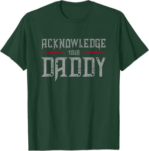 Acknowledge Your Daddy Funny Sports T-Shirt - T-Shirt | Forest