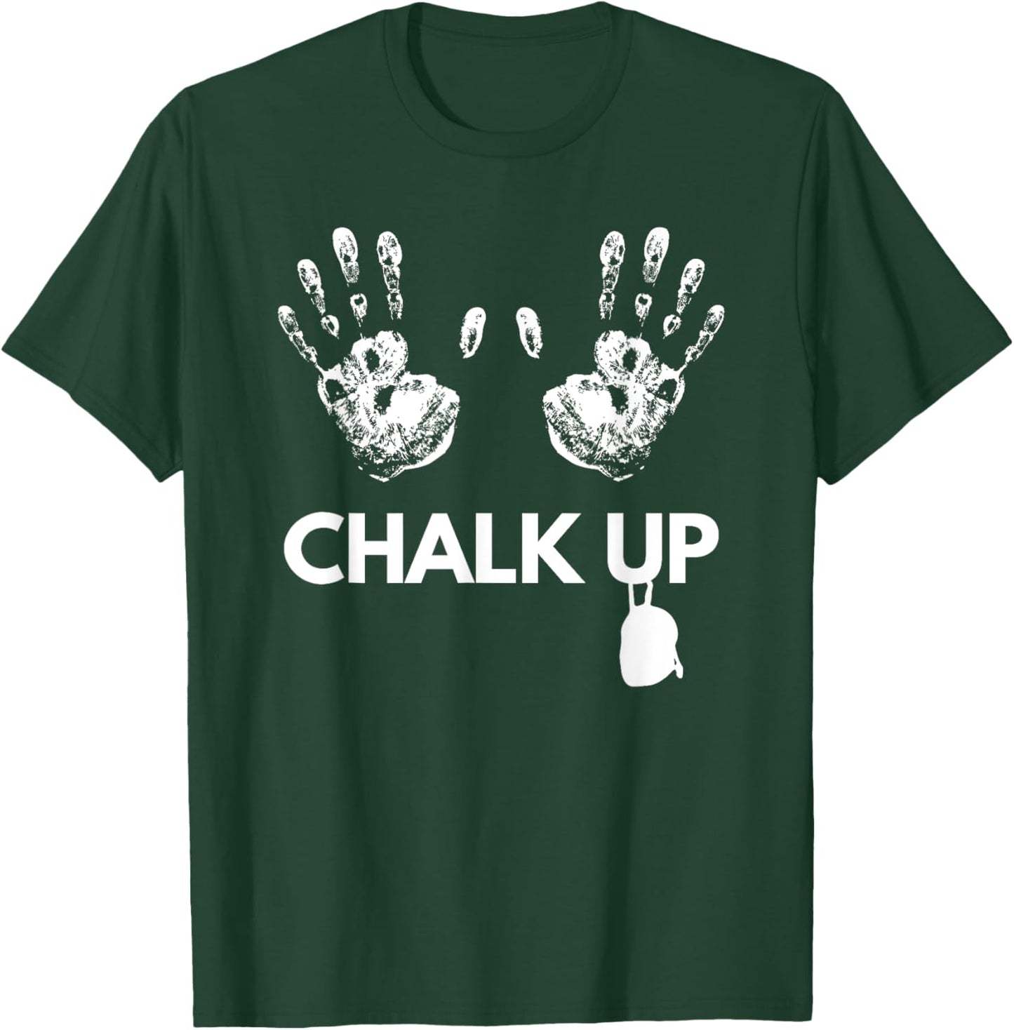 Chalk Up Rock Climbing Gift, Bouldering / Climber Present T-Shirt - T-Shirt | Forest