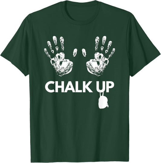 Chalk Up Rock Climbing Gift, Bouldering / Climber Present T-Shirt - T-Shirt | Forest