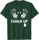 Chalk Up Rock Climbing Gift, Bouldering / Climber Present T-Shirt - T-Shirt | Forest