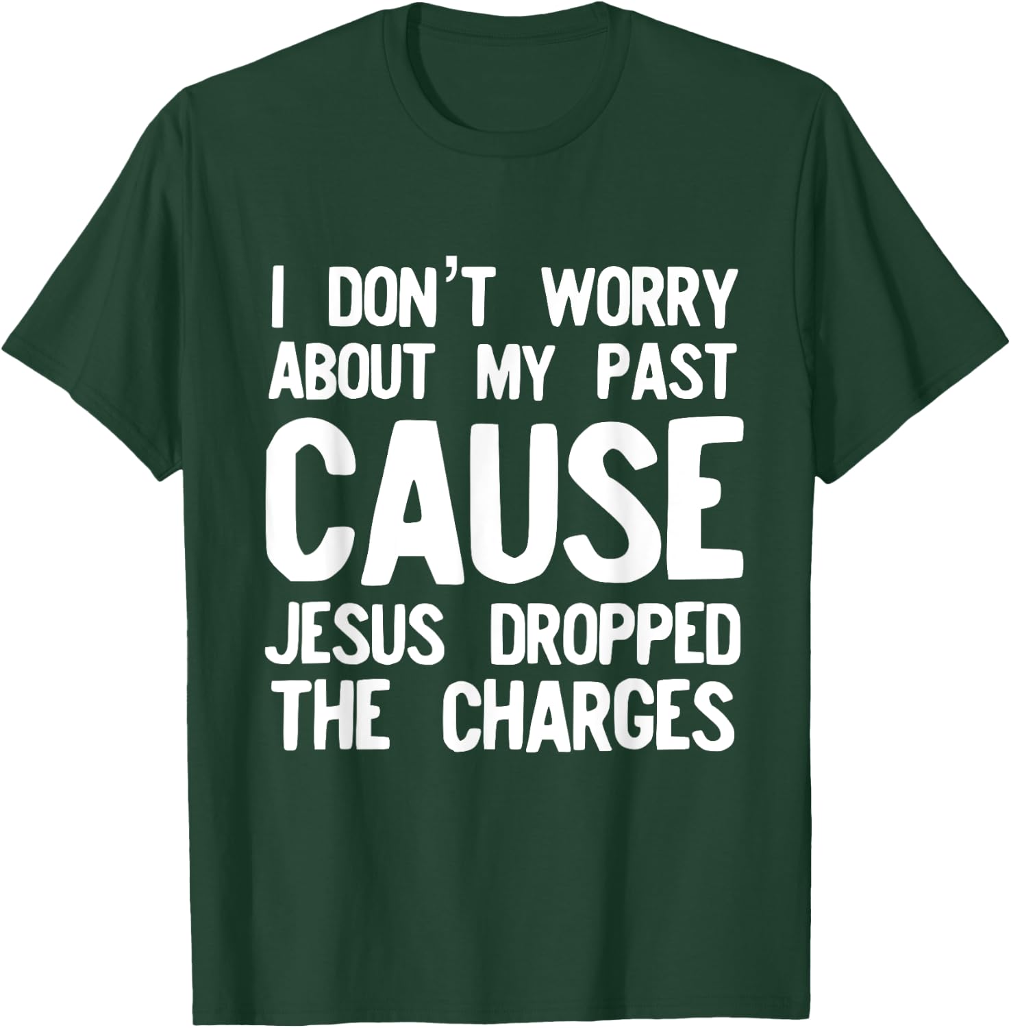 Jesus Dropped the Charges Religious Love God T-Shirt - T-Shirt | Forest