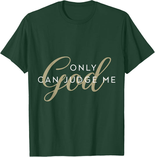Christian Religious Men and Women Only God Can Judge Me T-Shirt - T-Shirt | Forest