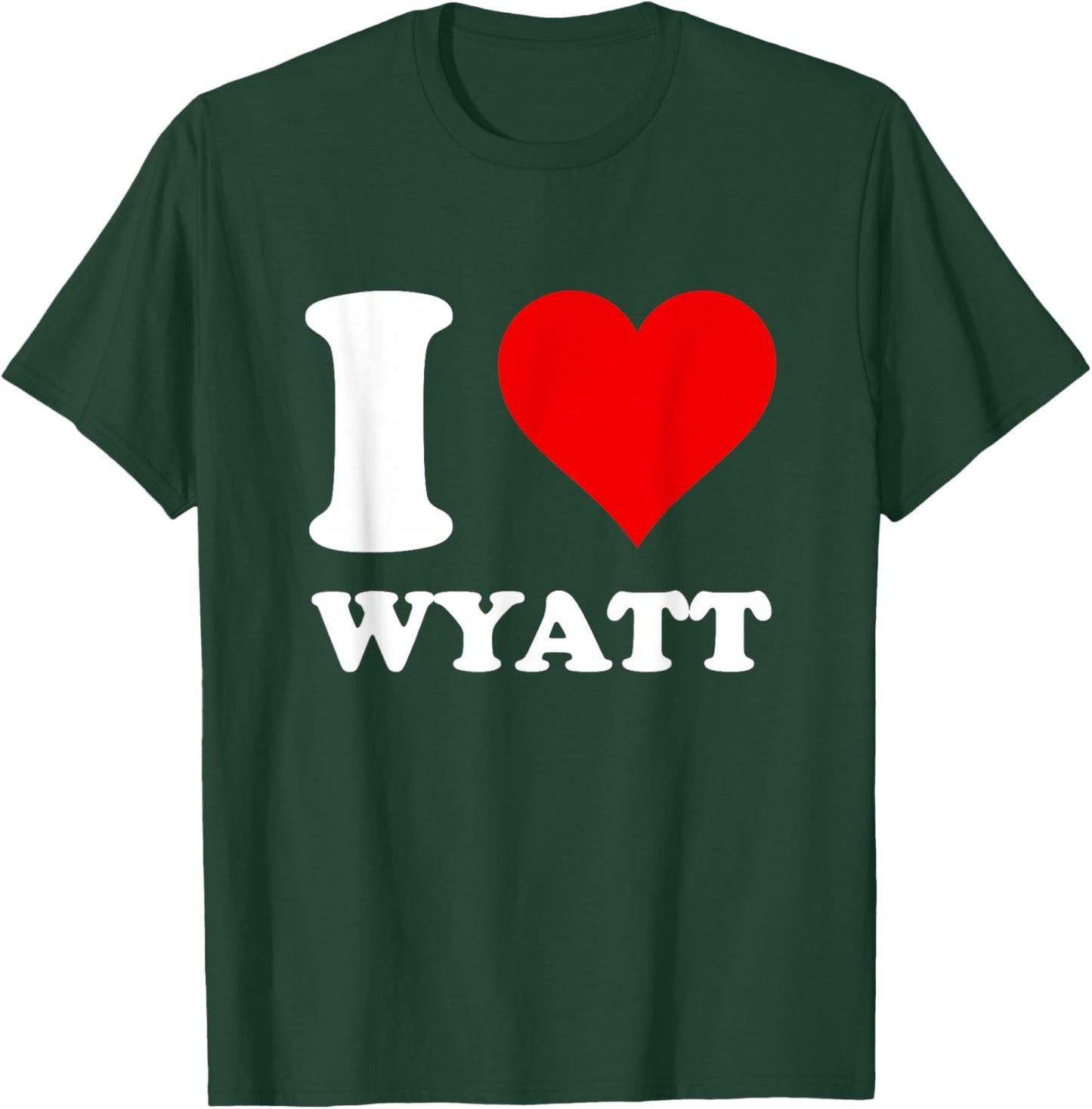I Love Wyatt T-Shirt - T-Shirt | Forest