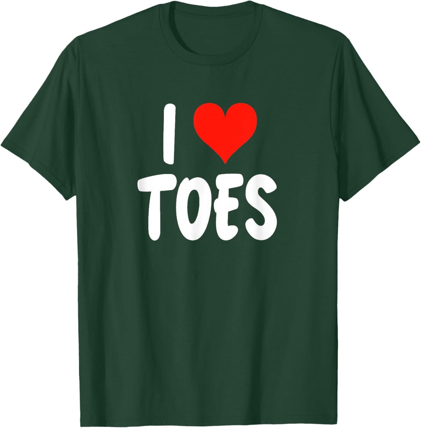 I Love Toes Heart Funny Cute Sarcastic Podiatrist Podiatry T-Shirt - T-Shirt | Forest