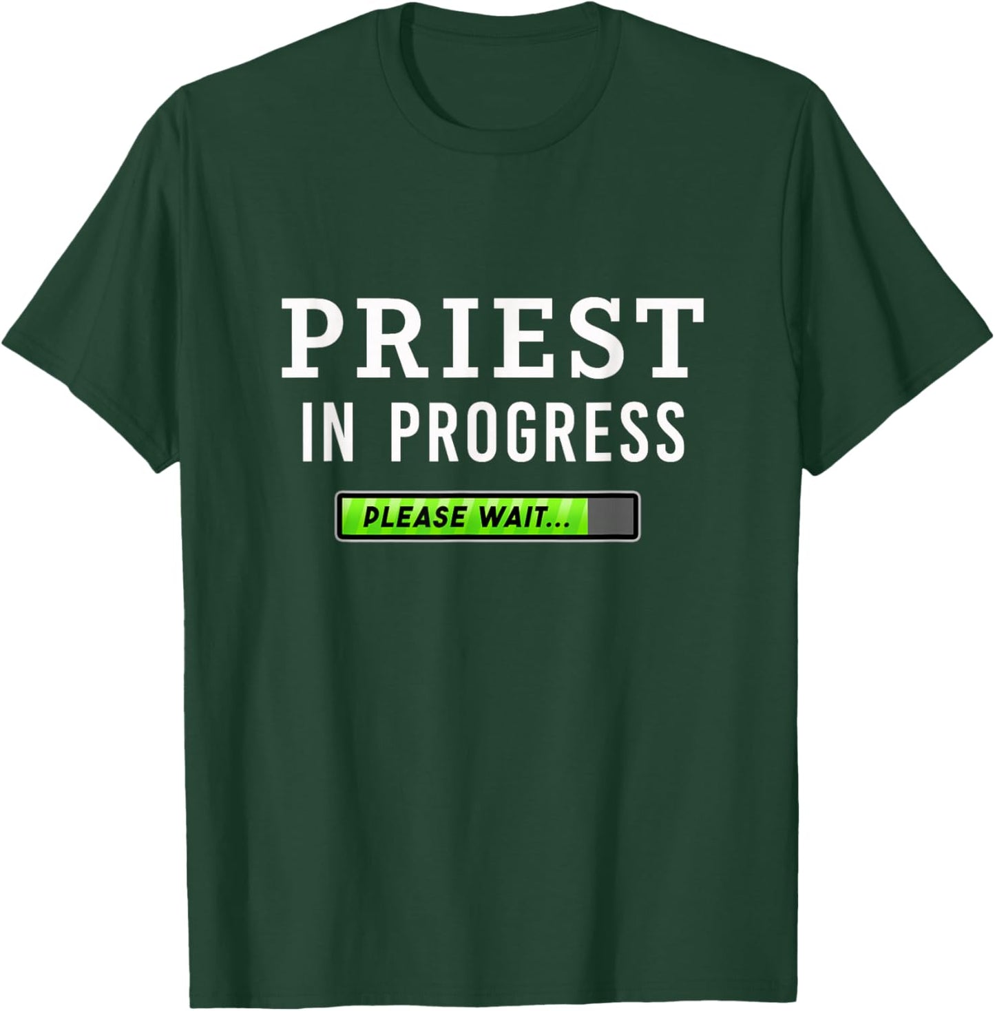 Priest In Progress Please Wait Seminarians Future Priests T-Shirt - T-Shirt | Forest