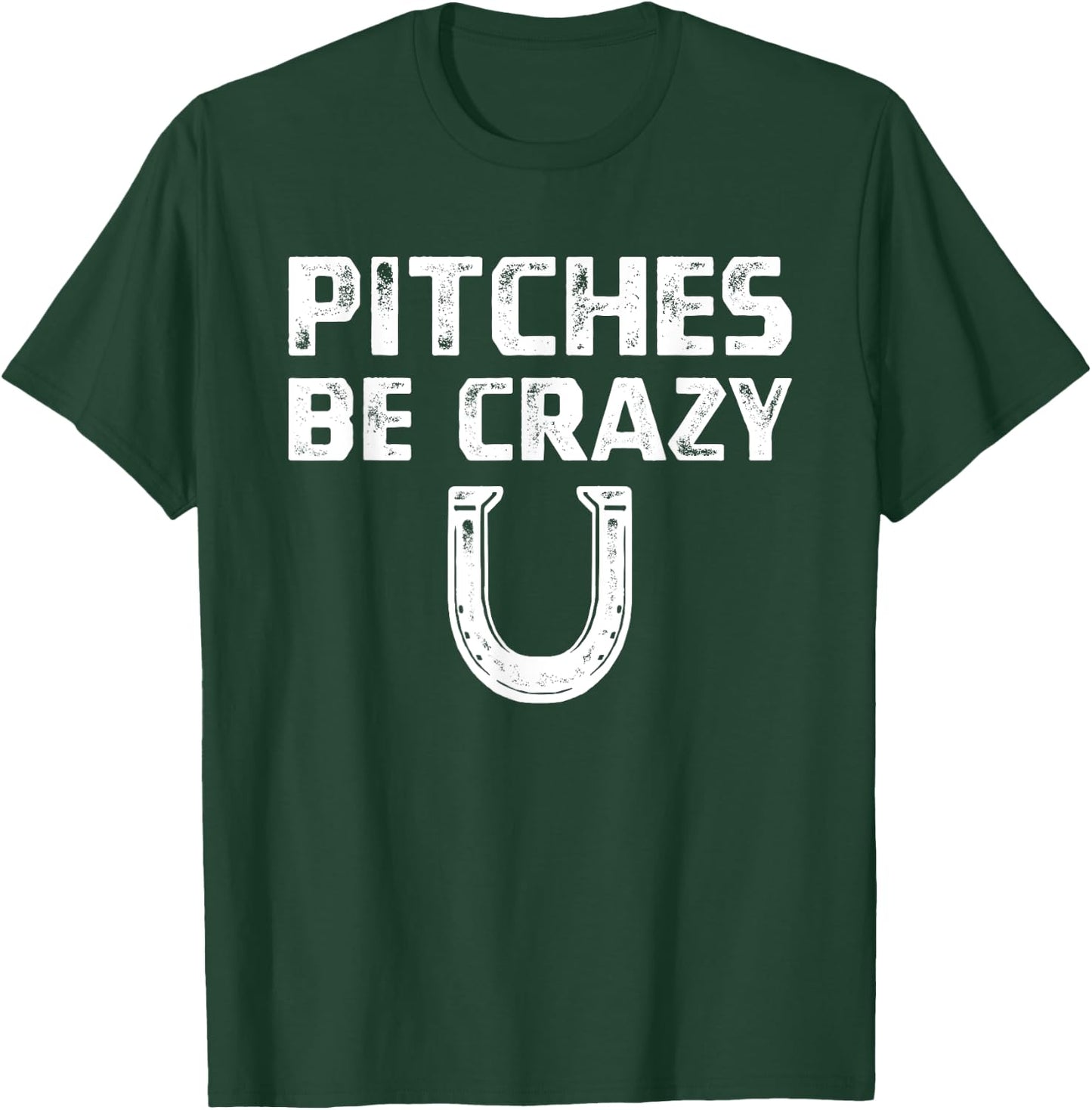 Pitches Be Crazy Horseshoe Shirt, Pitching Game Gift T-Shirt - T-Shirt | Forest