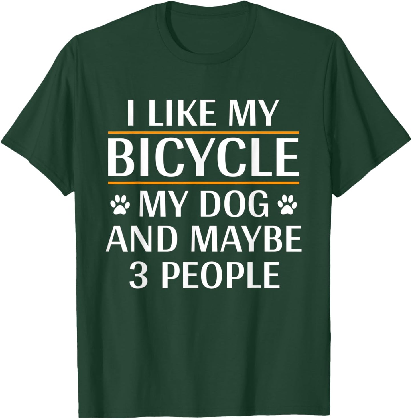 I Like My Bicycle My Dog And Maybe 3 People Funny Cycling Women Kids T-Shirt - T-Shirt | Forest
