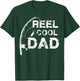 Reel Cool Dad Fishing Daddy Father's Day Gift Shirt T-Shirt - T-Shirt | Forest