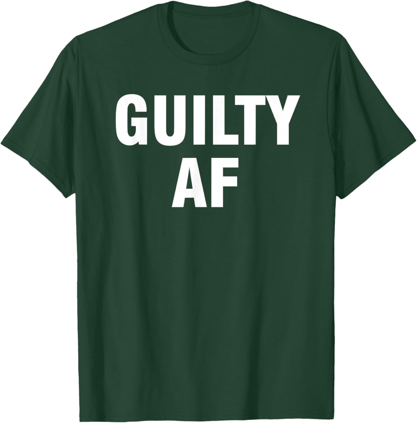 Guilty AF T-Shirt - T-Shirt | Forest