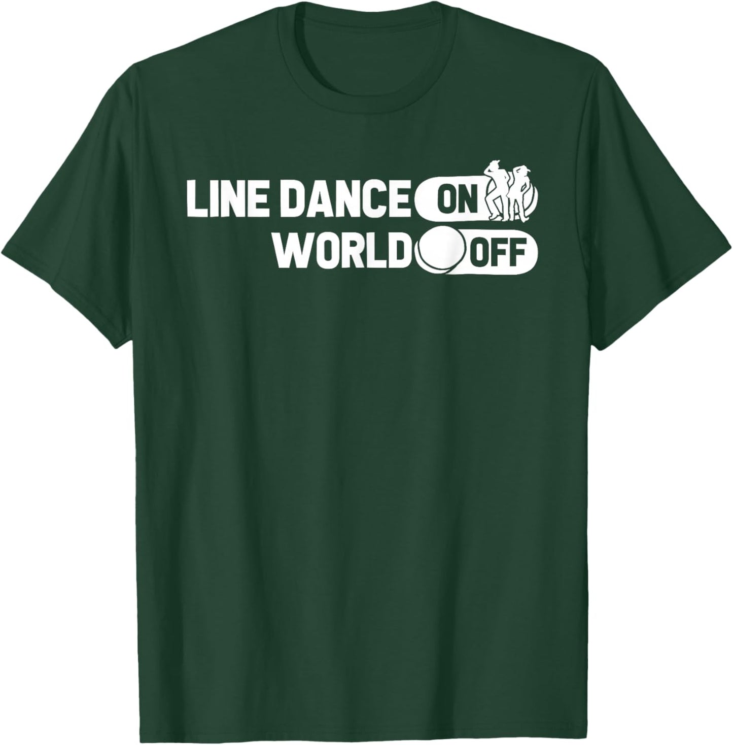 Line Dancing Dancer Country Music - Line Dance On World Off T-Shirt - T-Shirt | Forest