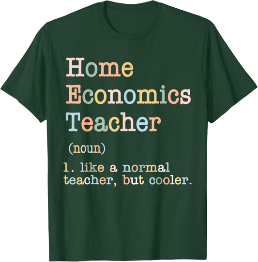 Home Economics Teacher Like A Normal Teacher T-Shirt - T-Shirt | Forest