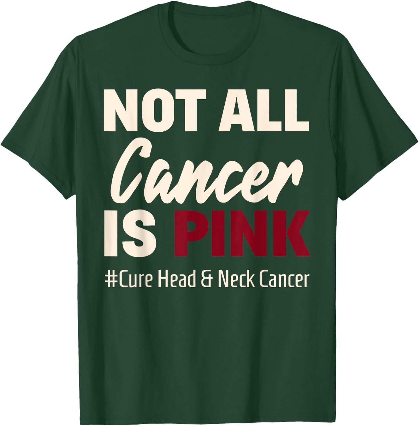 Cure Oral Head & Neck Cancer Awareness Sayings Shirt T-Shirt - T-Shirt | Forest