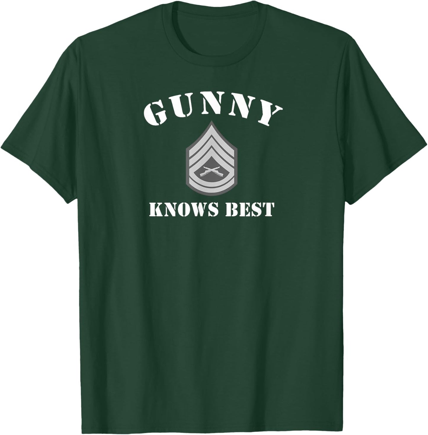 Gunny Knows Best Funny Gunnery Sergeant E7 T-Shirt - T-Shirt | Forest
