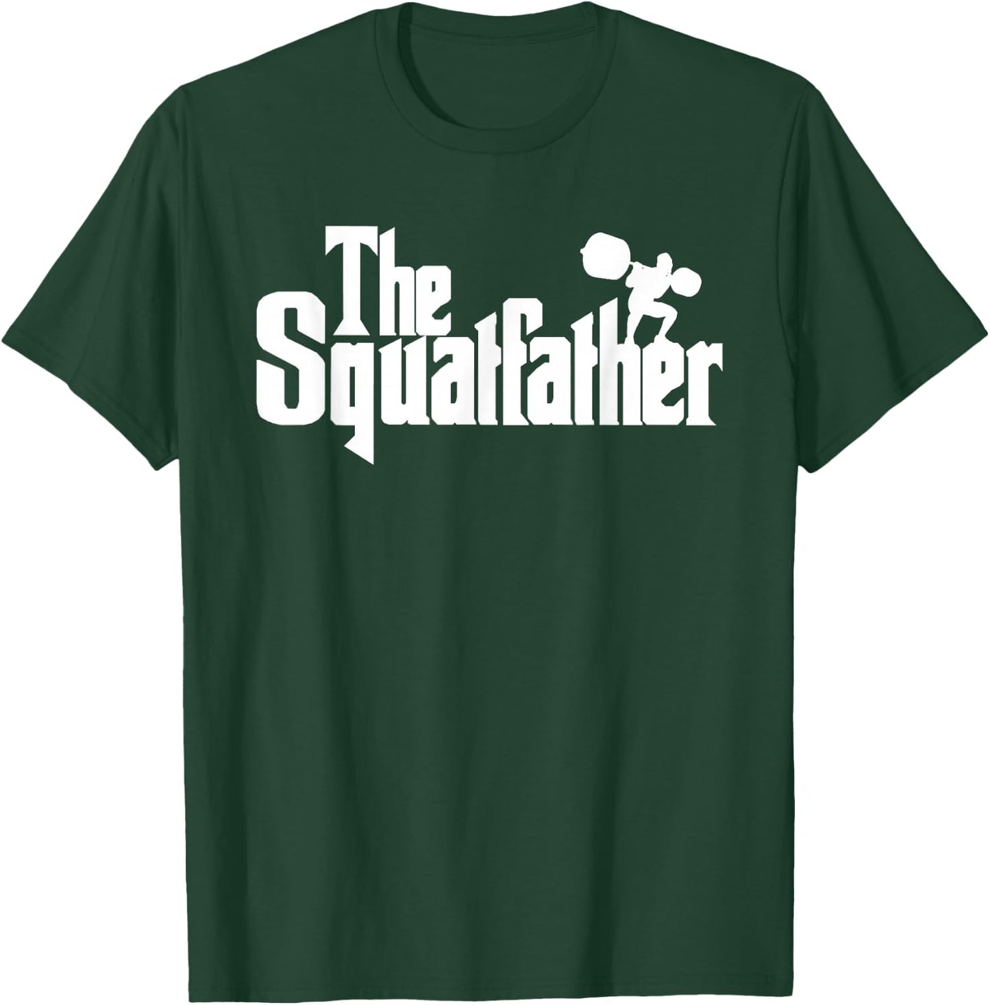 The Squat Father Shirt Gym Lover T-Shirt - T-Shirt | Forest