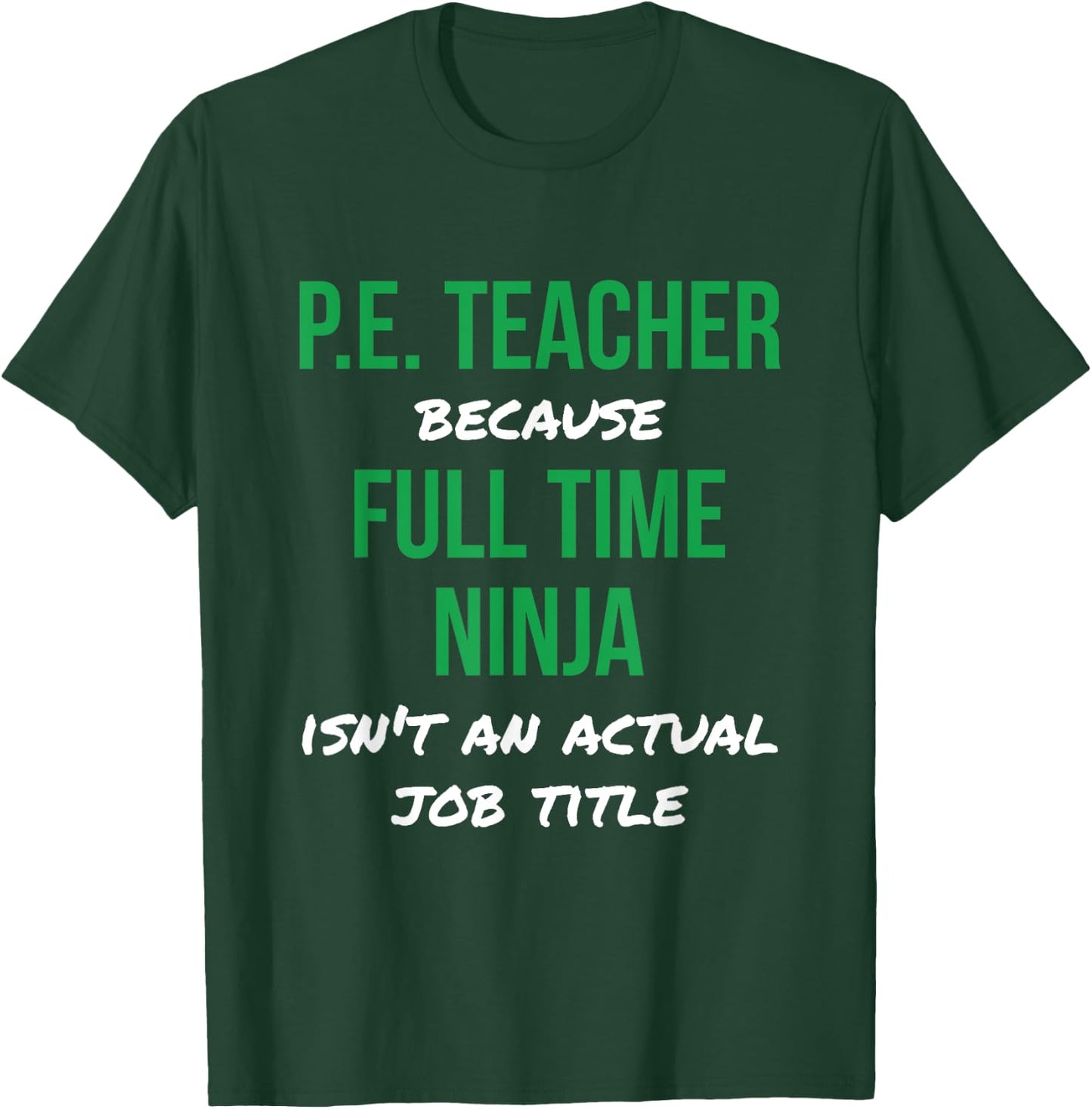 P.E. Teacher Ninja Physical Education Teacher PE T-Shirt - T-Shirt | Forest