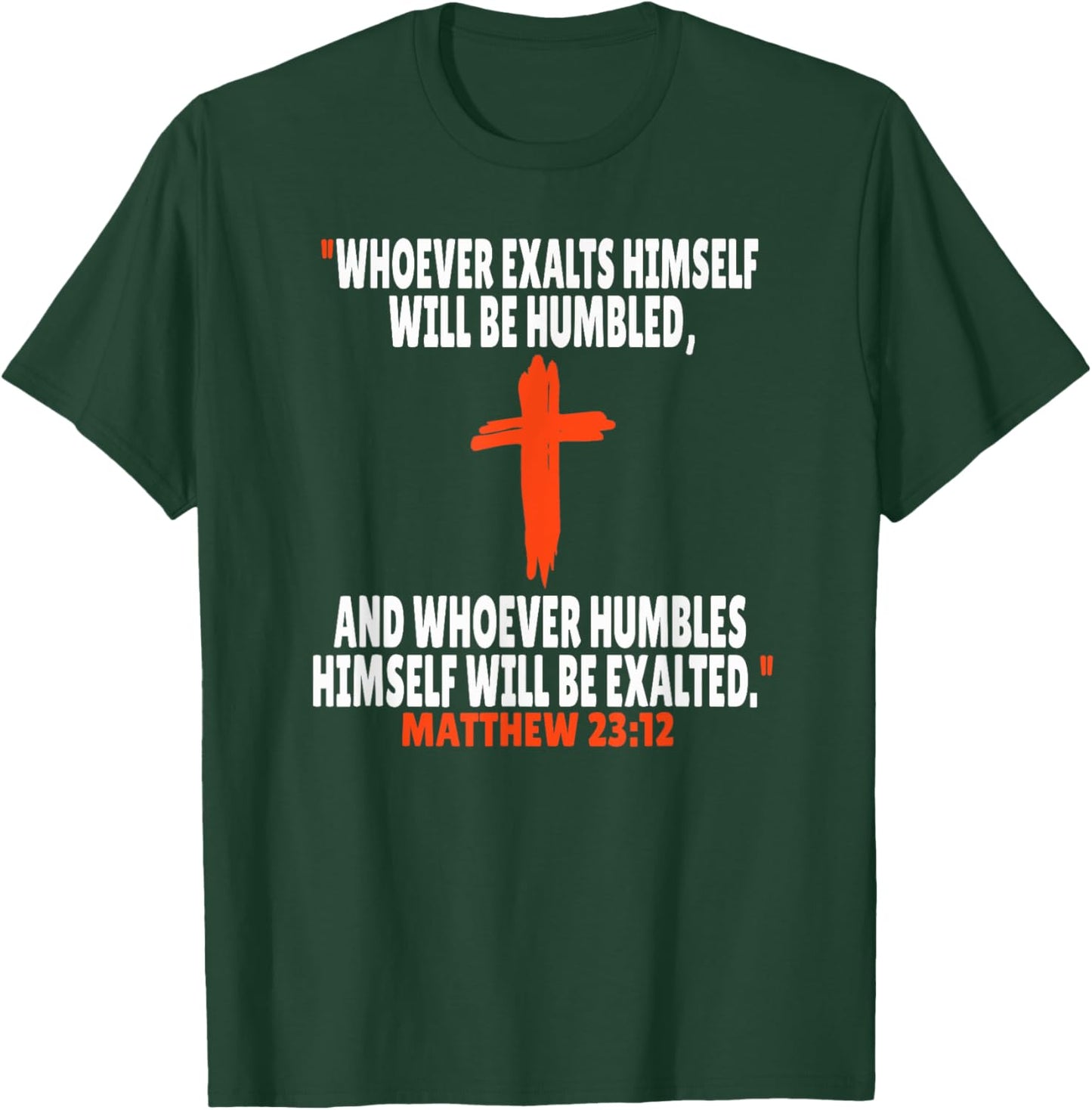 Matthew 23:12 Bible Verses Scripture T-Shirt - T-Shirt | Forest