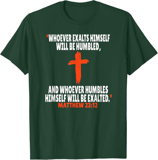 Matthew 23:12 Bible Verses Scripture T-Shirt - T-Shirt | Forest
