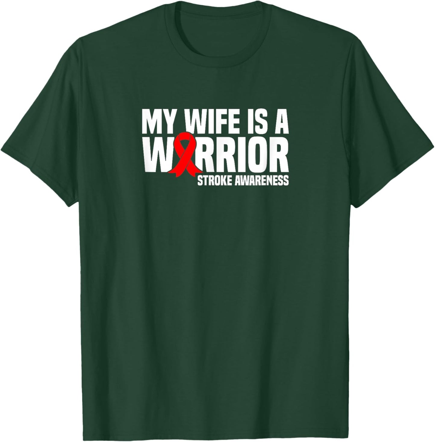 My Wife is a Warrior Red Ribbon Stroke Awareness T-Shirt - T-Shirt | Forest