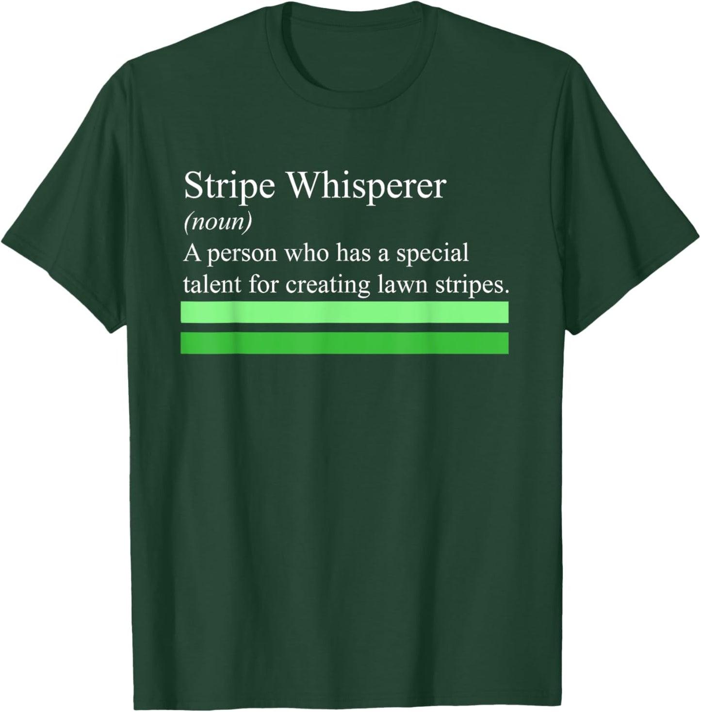 Stripe Whisperer Funny Lawn Mower Stripes Garden Mow Lovers T-Shirt - T-Shirt | Forest