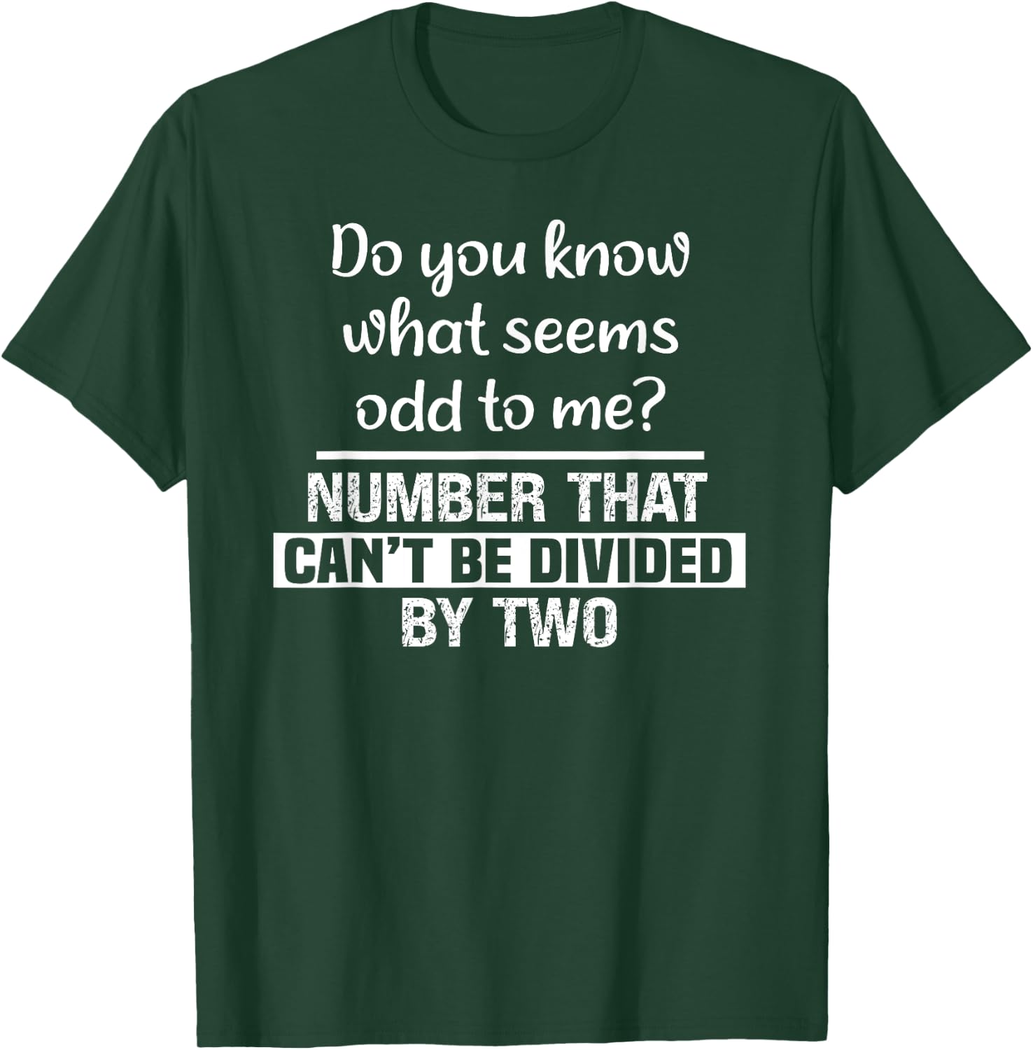 Do You Know What Seems Odd to Me Funny Math Teacher Jokes T-Shirt - T-Shirt | Forest
