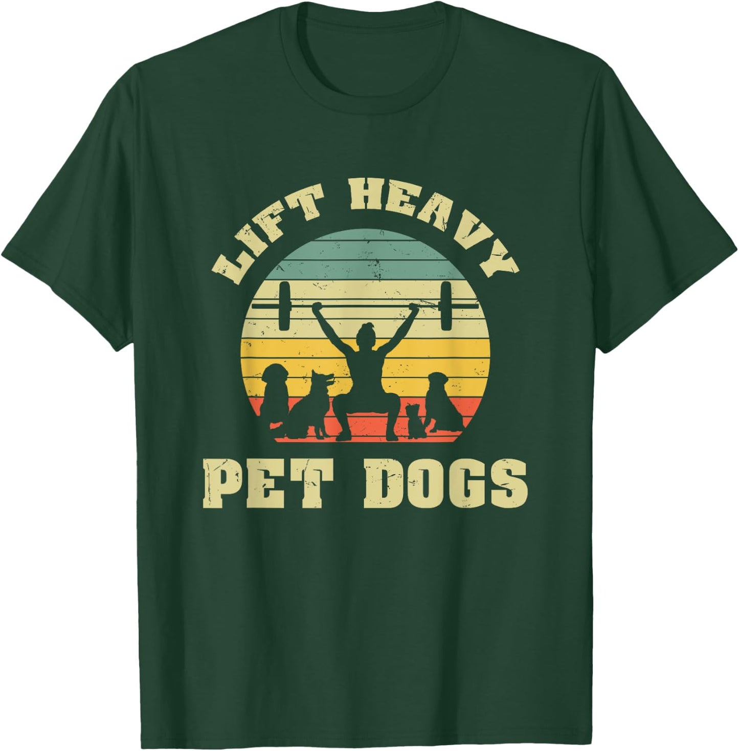 Lift heavy. Pet Dogs. I Retro Gift for dog lovers Men Women T-Shirt - T-Shirt | Forest
