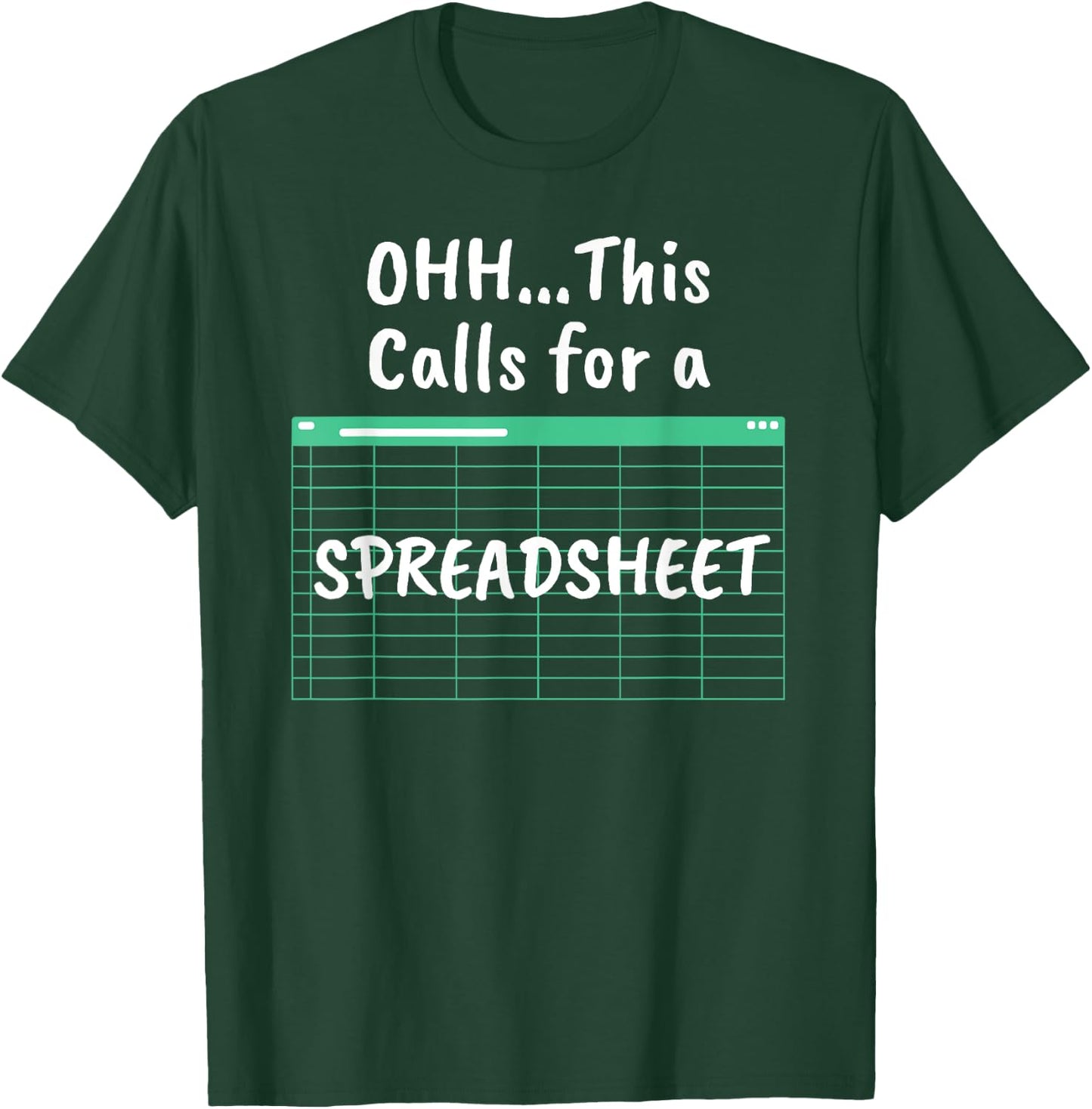 Oh... This Calls For A Spreadsheet Office Quote Saying Funny T-Shirt - T-Shirt | Forest