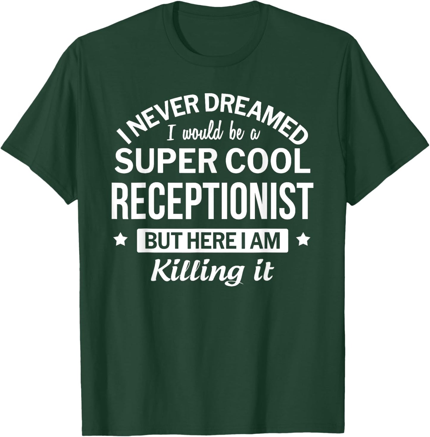 Funny Receptionist Gift T-Shirt - T-Shirt | Forest
