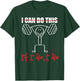 I Can Do This If I Die I Die Funny Fitness Workout Gym T-Shirt - T-Shirt | Forest