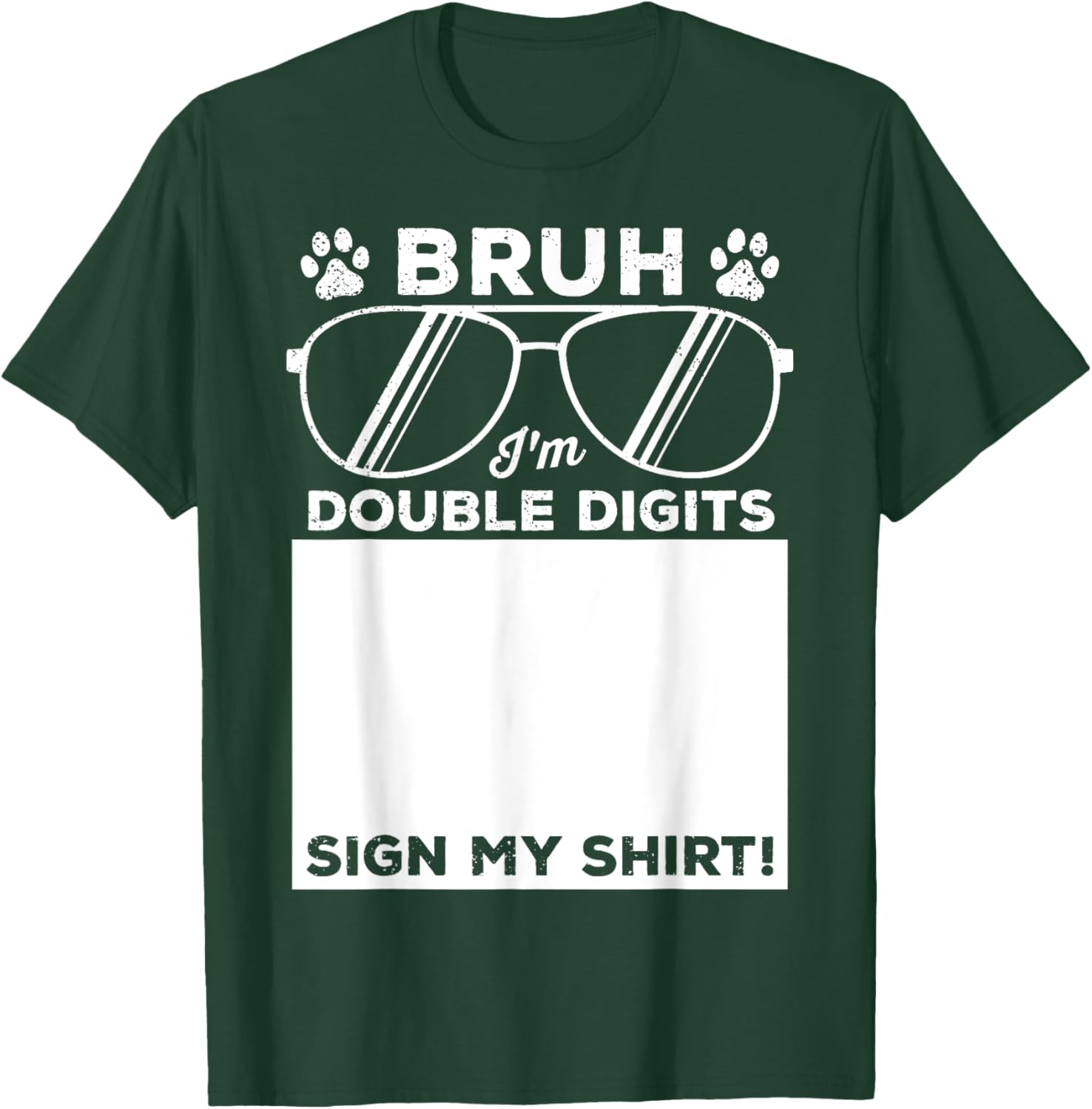 Bruh I'm Double Digits Sign My Shirt Dog Lover 10th Birthday T-Shirt - T-Shirt | Forest