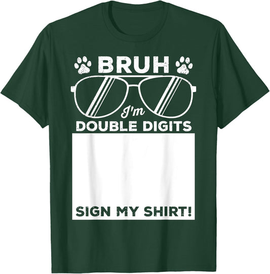 Bruh I'm Double Digits Sign My Shirt Dog Lover 10th Birthday T-Shirt - T-Shirt | Forest