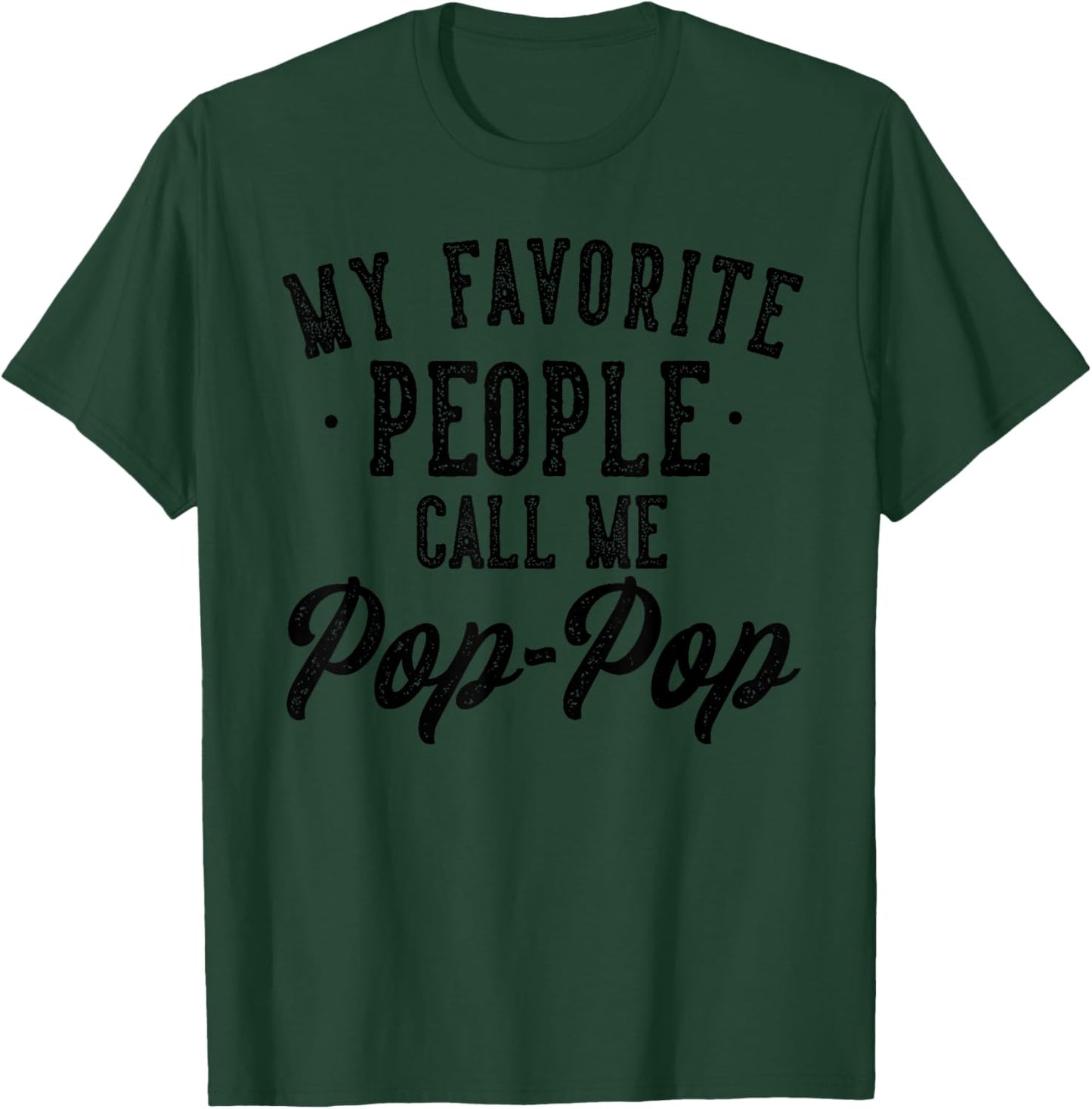 My Favorite People Call Me Pop-Pop Father's Day T-Shirt - T-Shirt | Forest