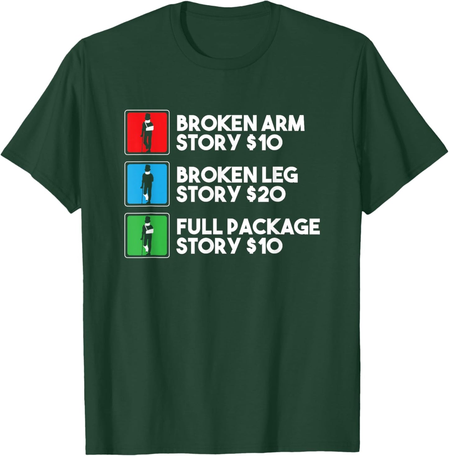 Broken Arm Leg Story Stunt Double Performer Funny Stuntman T-Shirt - T-Shirt | Forest