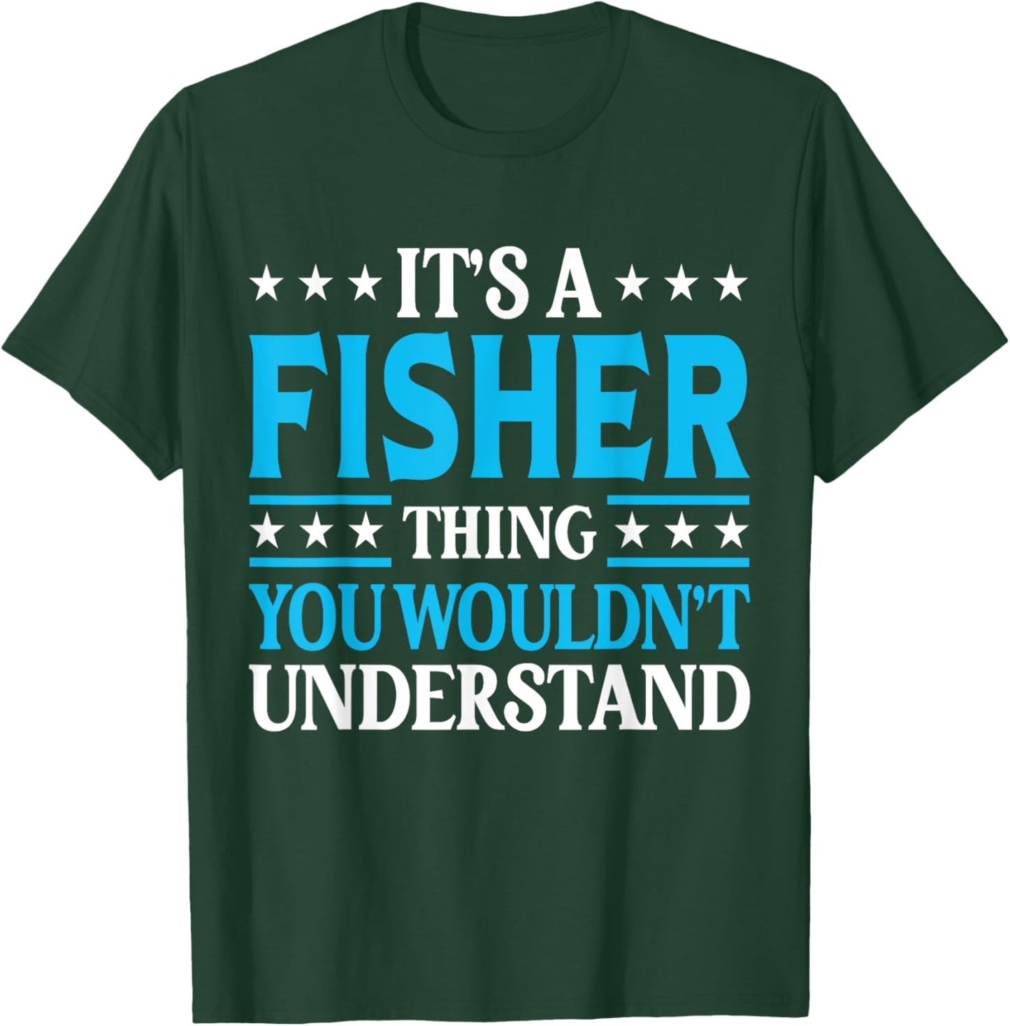 It's A Fisher Thing Surname Funny Family Last Name Fisher T-Shirt - T-Shirt | Forest