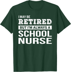 Retired School Nurse Gift Funny Retirement T-Shirt - T-Shirt | Forest