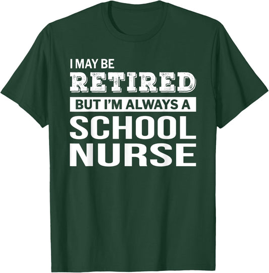 Retired School Nurse Gift Funny Retirement T-Shirt - T-Shirt | Forest