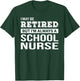 Retired School Nurse Gift Funny Retirement T-Shirt - T-Shirt | Forest