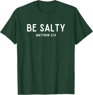 Be Salty Matthew 5:13 Salt of the Earth Bible Verse Easter T-Shirt - T-Shirt | Forest
