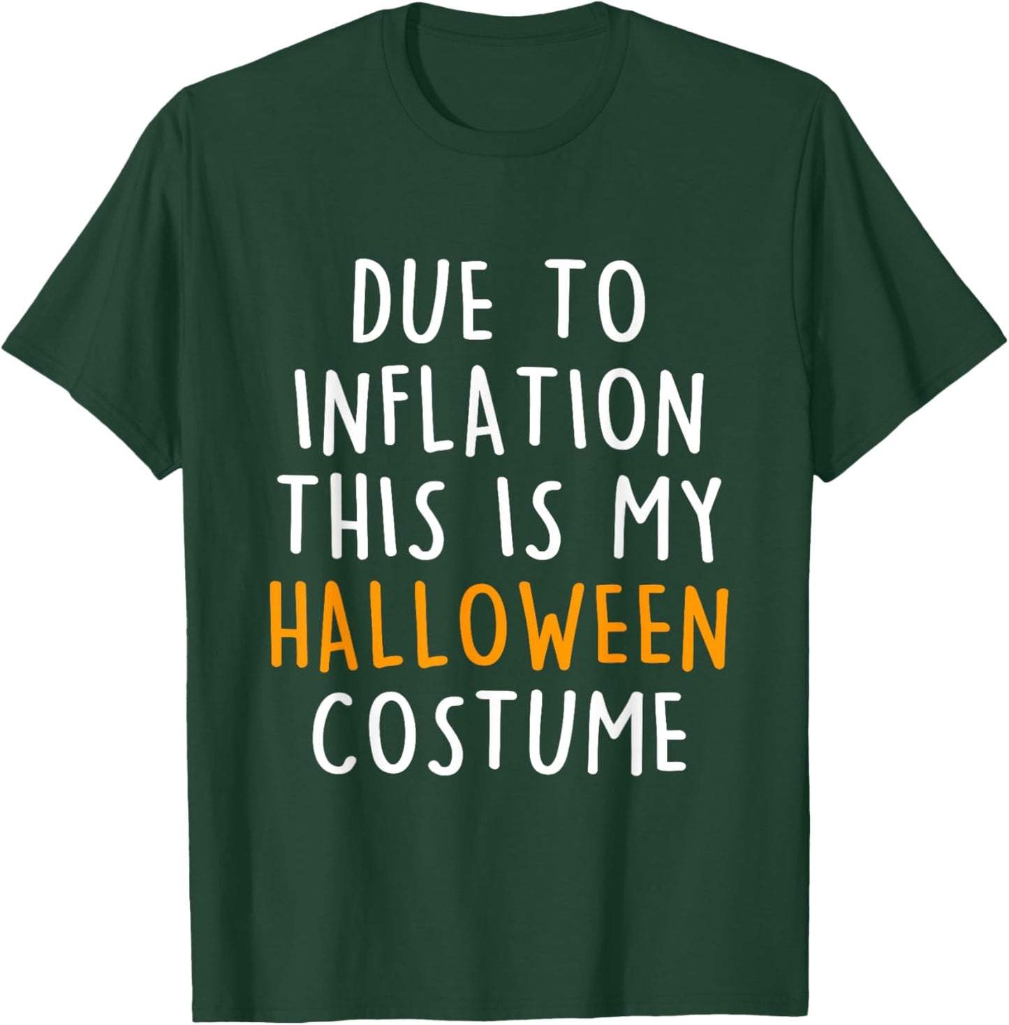Due To Inflation This Is My Halloween Costume T-Shirt - T-Shirt | Forest