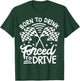 Born to Drink Forced to Drive T-Shirt - T-Shirt | Forest