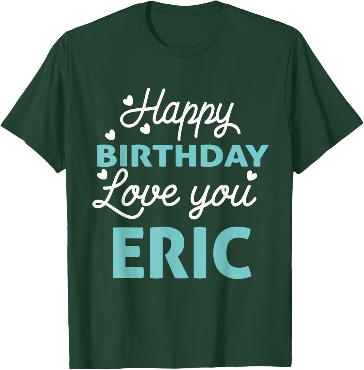 Eric Birthday Shirt Happy Birthday Eric Birthday Boy Men T-Shirt - T-Shirt | Forest