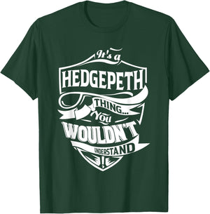 It is a HEDGEPETH Thing Gifts T-Shirt - T-Shirt | Forest