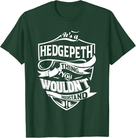 It is a HEDGEPETH Thing Gifts T-Shirt - T-Shirt | Forest