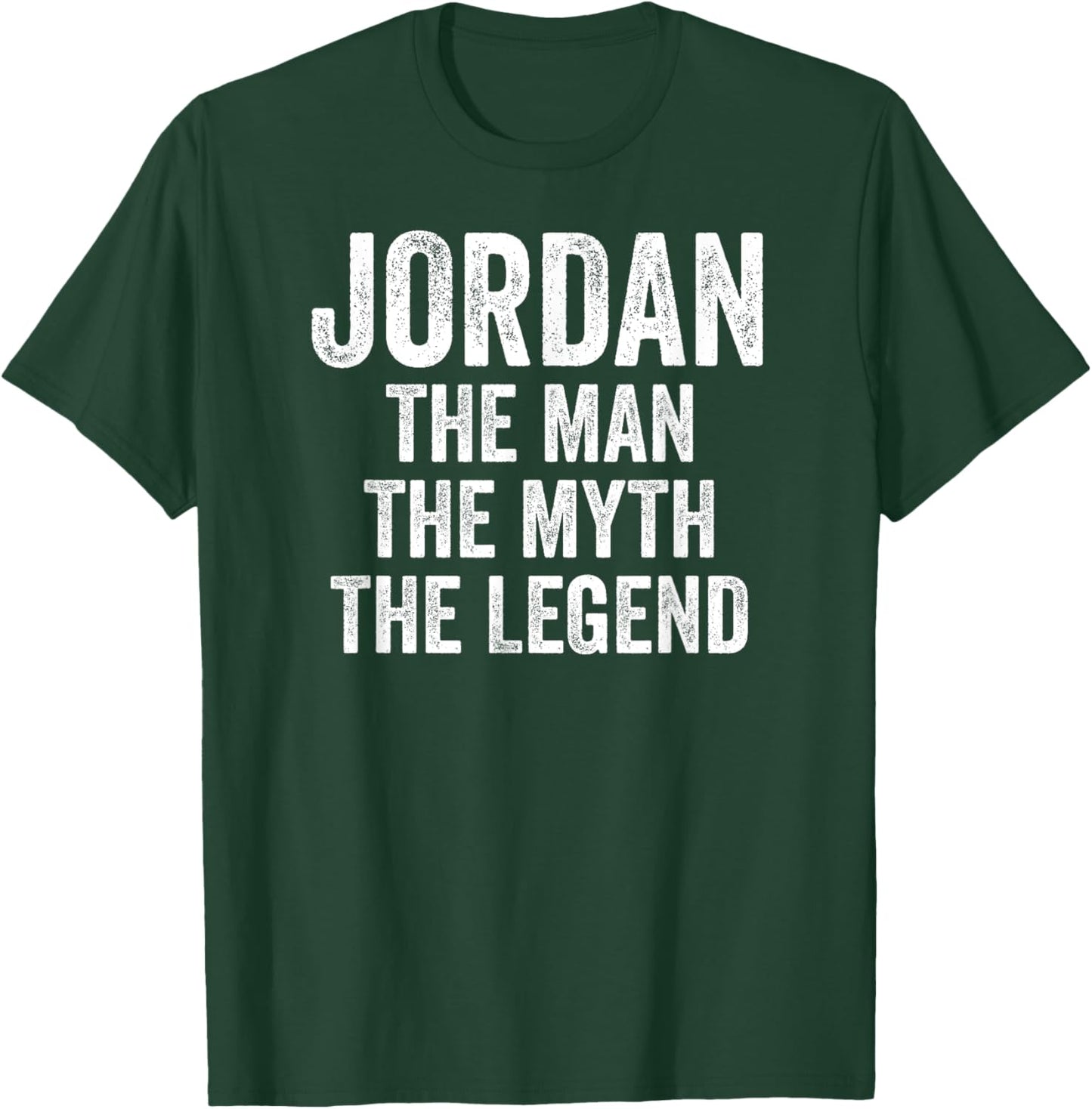 Jordan The Man The Myth The Legend Shirt First Name Jordan T-Shirt - T-Shirt | Forest