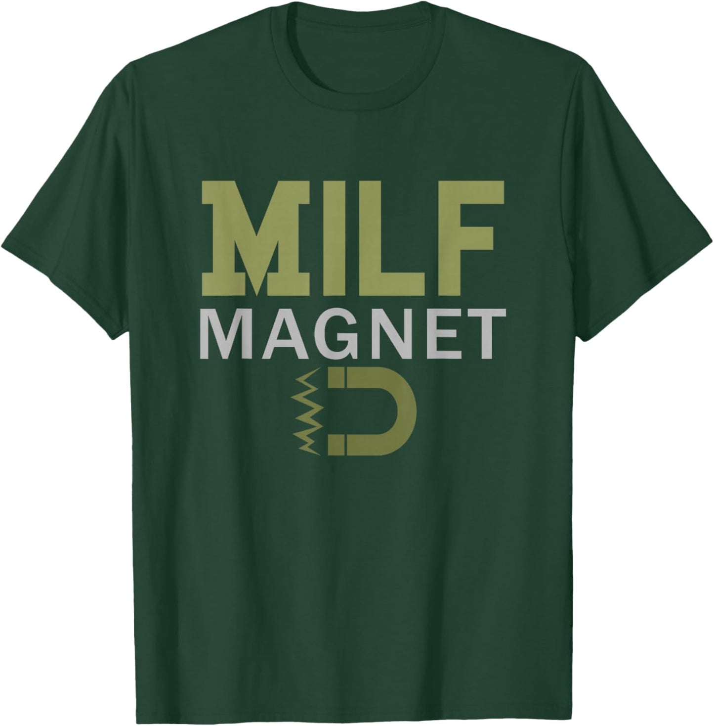 Milf Magnet T-Shirt - T-Shirt | Forest