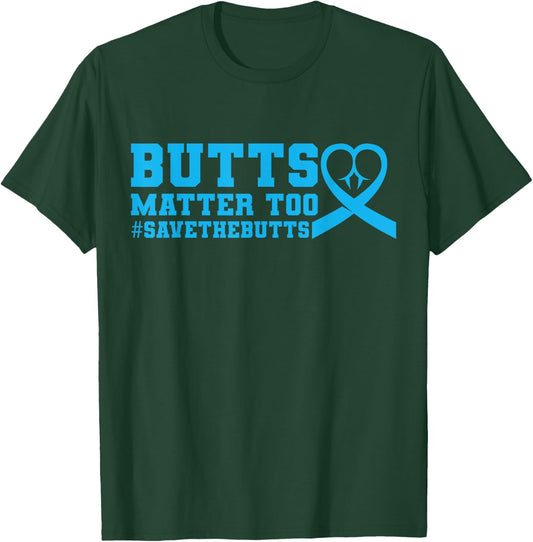 Save The Butts for Colon/Rectal/Anal Cancer T-Shirt - T-Shirt | Forest