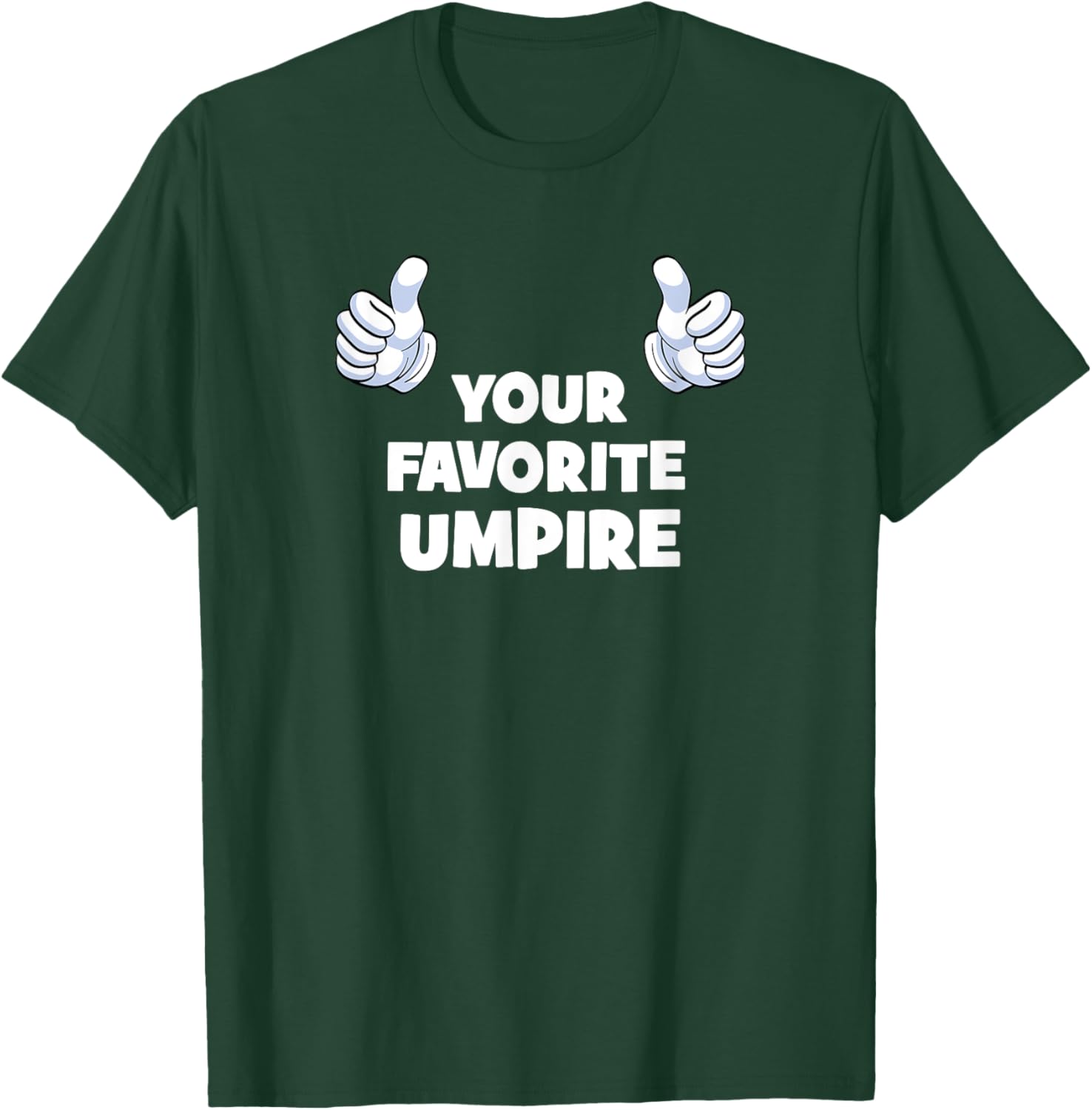 Your Favorite Umpire Funny Co-Worker On The Job T-Shirt - T-Shirt | Forest