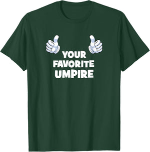 Your Favorite Umpire Funny Co-Worker On The Job T-Shirt - T-Shirt | Forest